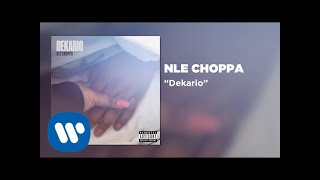 NLE Choppa - Dekario (Official Audio)