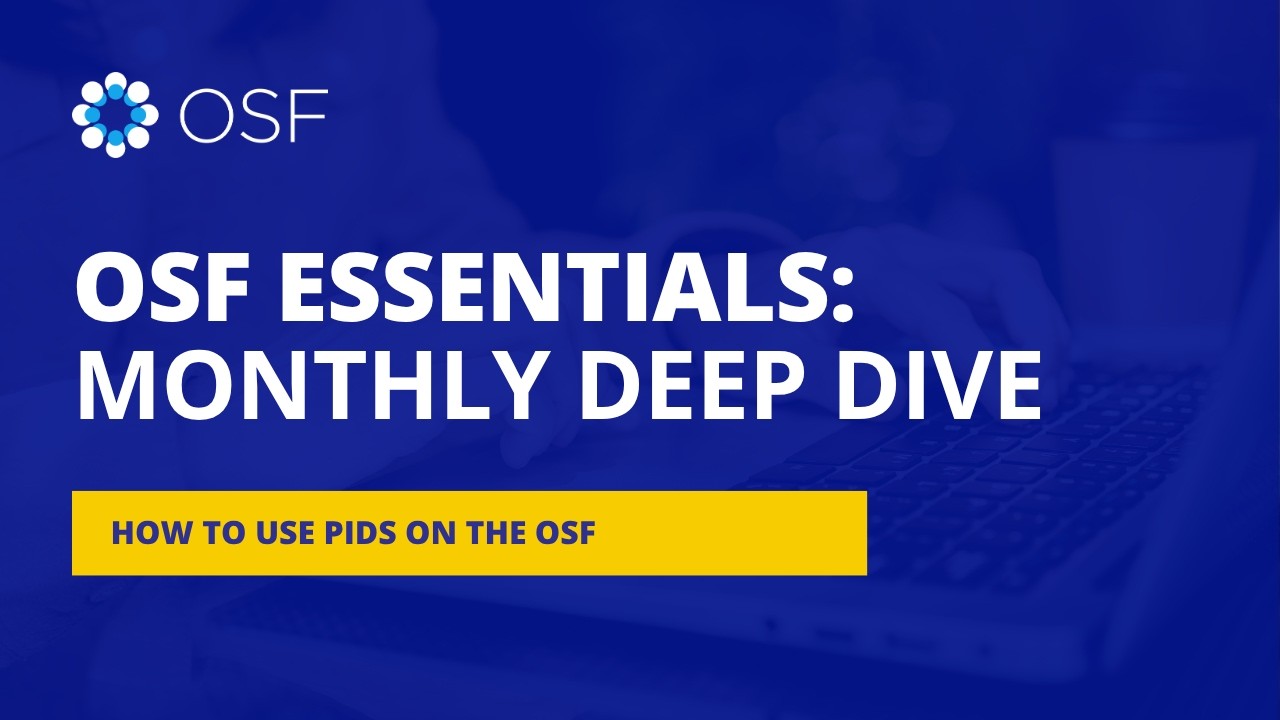 Thumbnail for OSF Essentials: How to Use PIDS on the OSF