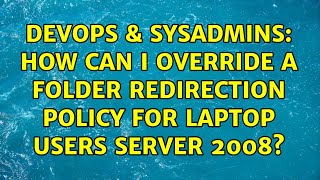 Celebrity DevOps & SysAdmins: How can I override a folder redirection policy for laptop users Server 2008? Net Worth