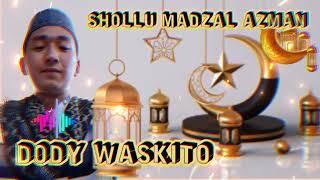 SHOLLU MADZAL AZMAN - DODY WASKITO ( AUDIO RECORD LIVE )