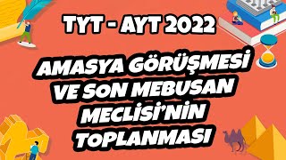 TYT-AYT Tarih-Amasya Görüşmesi ve Son Mebusan Meclisi’nin Toplanması | TYT-AYT Tarih 2022 #hedefekoş