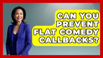 Can You Prevent Flat Comedy Callbacks? - Open Mic Manual