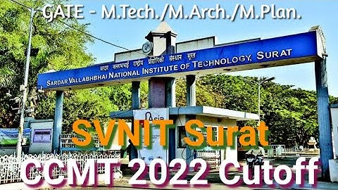 CCMT 2022 Cutoff | Part 14 | SVNIT Surat | NITs Previous Year Cutoff Score - GATE MTech/MArch/MPlan