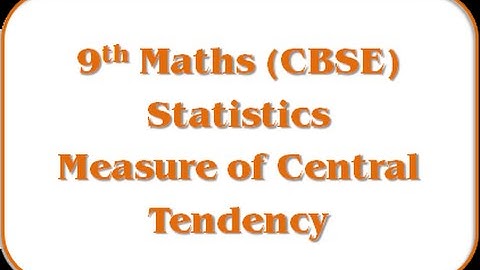 Measure of Central Tendency - Std 9th Mathematics (CBSE Board)