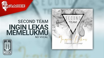 Second Team - Ingin Lekas Memelukmu Lagi (Karaoke Video) | No Vocal