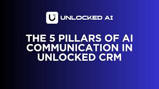 The 5 Pillars of AI Communication in unLocked CRM