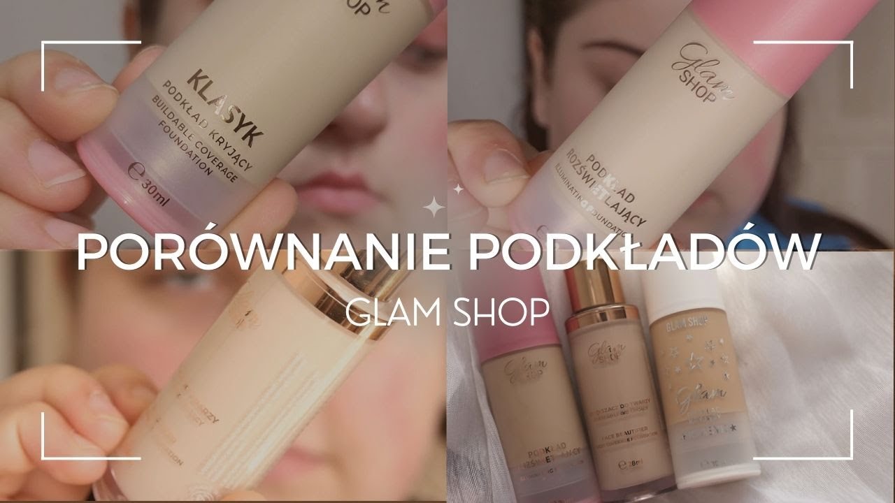 PORÓWNANIE PODKŁADÓW Z GLAMSHOP - PODKŁAD ROZŚWIETLAJĄCY, KLASYK CZY UPIĘKSZACZ?