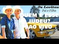 Quem é esse judeu?_Os levitas pai e filho  AO VIVO