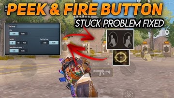 PEEK & FIRE BUTTON STUCK PROBLEM SOLVED | PUBG MOBILE Peek & Fire Button Perfect Setting | BSSGAMING