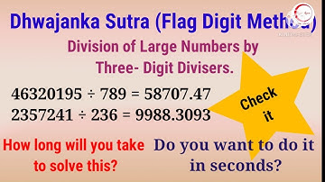 Dhwajanka Sutra (Flag Digit Method) Division of Large Numbers by Three- Digit Divisers