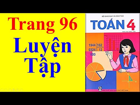 Video Toán Lớp 4 Trang 96 - Luyện Tập - youtube