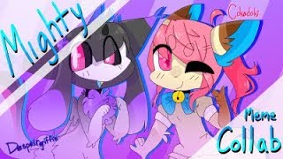 Mighty // Animation MEME Collab Ft. Cokadoki
