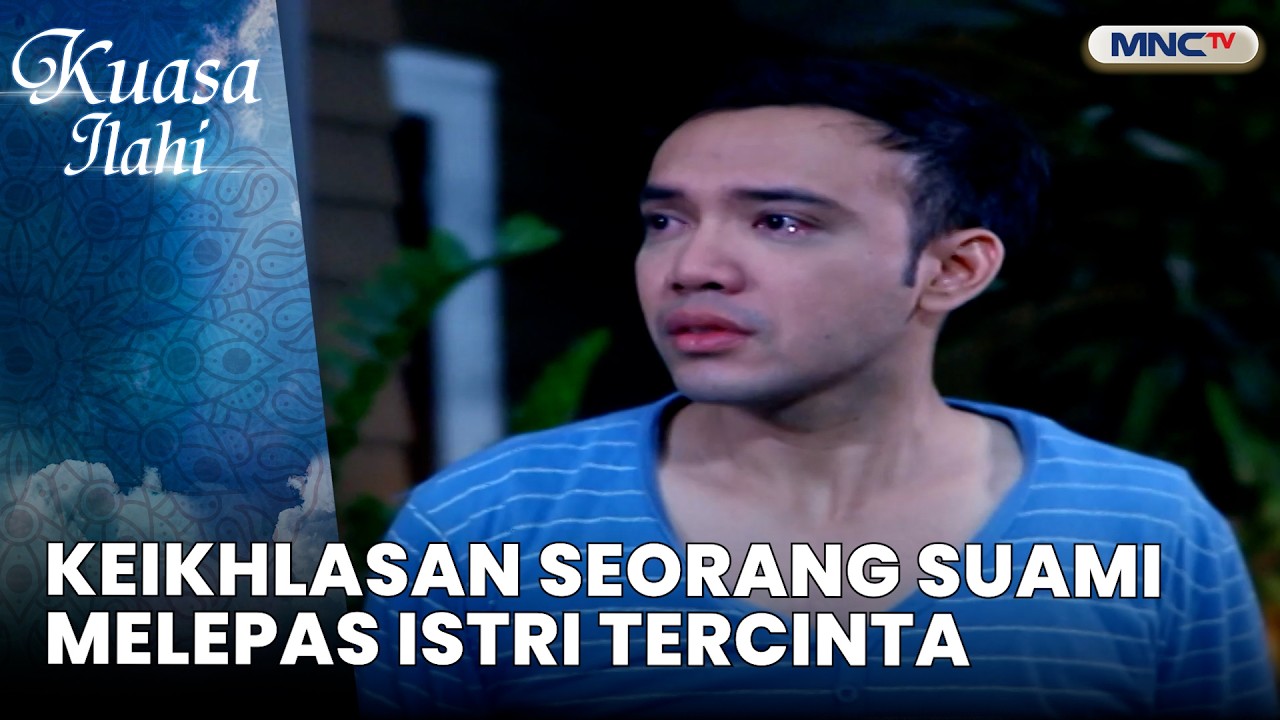 Keikhlasan Seorang Suami Melepas Istri Tercinta | FTV KUASA ILAHI