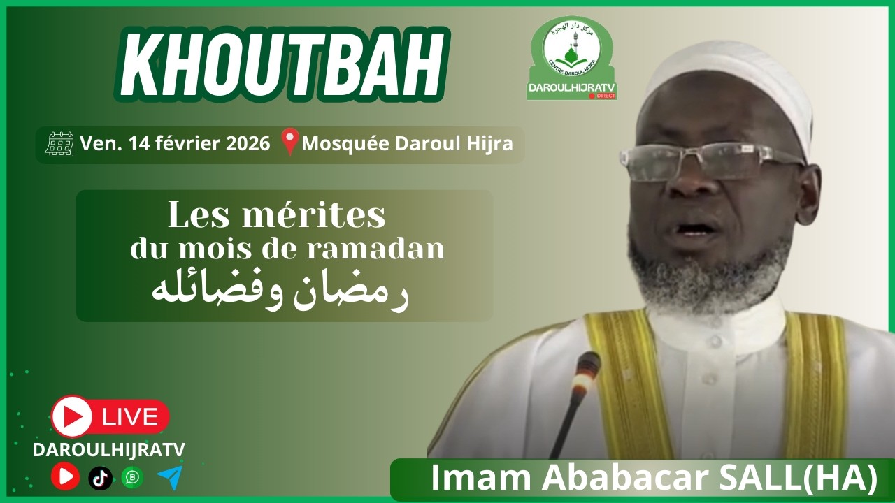 KHOUTBAH : LES MERITES DU MOIS DE RAMADAN_IMAM ABABACAR SALL _ 14 FEV. 2026 _ MOSQUEE DAROUL HIJRA