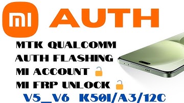 K50i MI ACCOUNT & FRP UNLOCK || AUTH FLASHING V5_V6