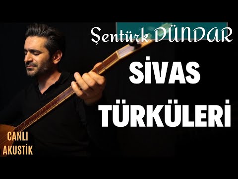 SİVAS TÜRKÜLERİ-1 / ŞENTÜRK DÜNDAR