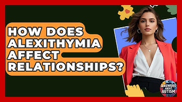 How Does Alexithymia Affect Relationships? - Answers About Autism
