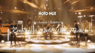 HOYO-MiX 2021 Year in Review: Creating a World With Music