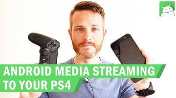 How to stream media from an Android device to a PS4