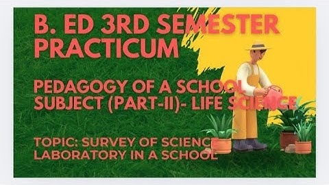 B.ed 3rd Semester Practicum || Pedagogy Of A School Subject (Part-II)-Life Science
