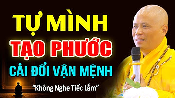 Tự Mình Tạo Phước Cải Đổi Vận Mệnh - Thầy Thích Giác Nhàn