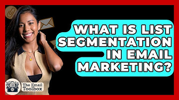 What Is List Segmentation In Email Marketing? - TheEmailToolbox.com