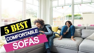 5 Best Most Comfortable Sofas 2019 | Top 5 Comfortable Sofas-Furniture and Decor