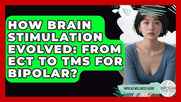 How Brain Stimulation Evolved: From ECT To TMS For Bipolar? - Bipolar Wellness Guide