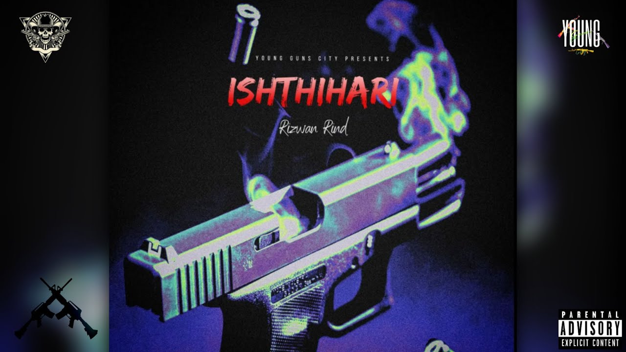 Rizwan Rind Rizwan Rind - ISHTHIHARI | Young Guns City | @Rizwan Rind - YouTube Music