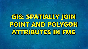 GIS: Spatially join point and polygon attributes in FME