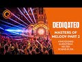 Masters of Melody Part 2 | Atmozfears, Audiotricz, KELTEK & Sound Rush | DEDIQATED