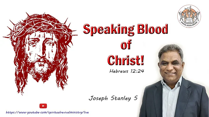 Speaking Blood of Christ! ( Hebrews 12:24 ) - Jose...
