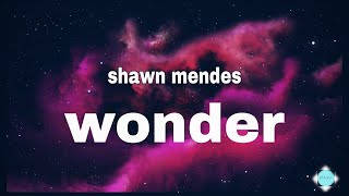 Shawn Mendes - Wonder (Lyrics)