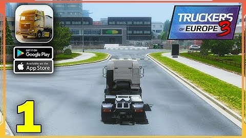 Truckers Of Europe 3 Gameplay Walkthrough (Android,iOS) - Part 1