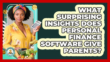 What Surprising Insights Does Personal Finance Software Give Parents? - Budgeting as a Parent