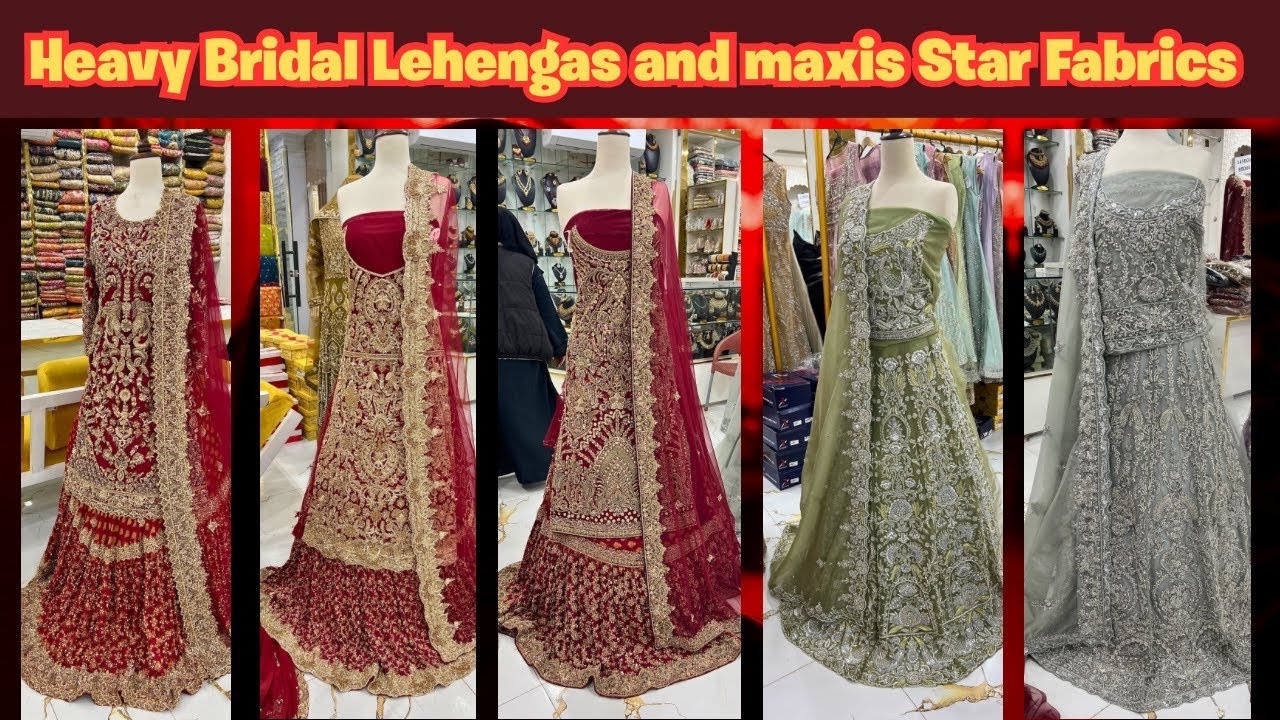 Heavy Bridal Lehengas & Maxis Collection | Latest Wedding Dresses | Star Fabrics