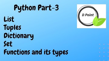 PYTHON Tutorial - PART 3, List, Tuples, Set, Dictionary, Inbuilt Functions