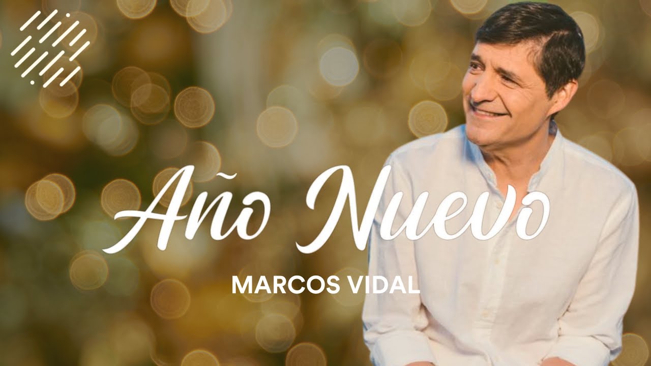 Año Nuevo - Marcos Vidal (VIDEO LETRA)
