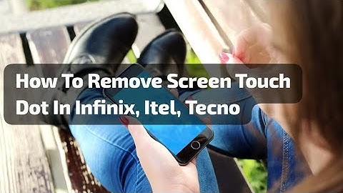 How To Remove Screen Touch Dot In Infinix, Itel, Tecno