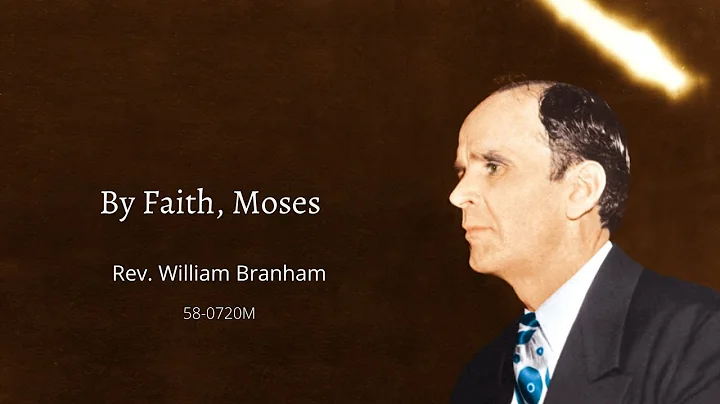 By Faith, Moses by Reverend William Branham