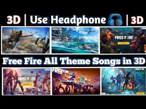  3D Free Fire All Theme Songs  Use Headphone  old   new All Theme Songs in Garena Free Fire