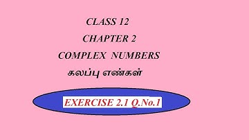12TH STD MATHS CHAPTER 2 _ COMPLEX NUMBERS | EXERCISE 2.1 | Q.NO. 1|