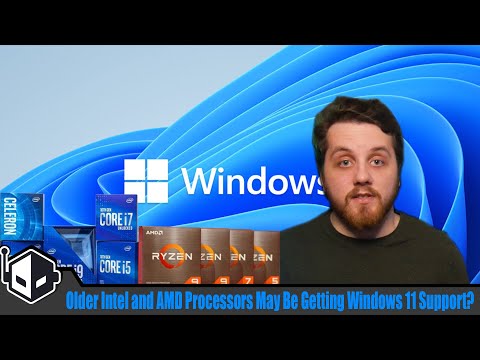 Older Intel and AMD processors may be getting Windows 11 Support?