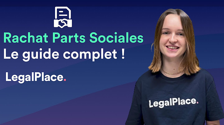 Rachat de parts sociales : tout savoir !