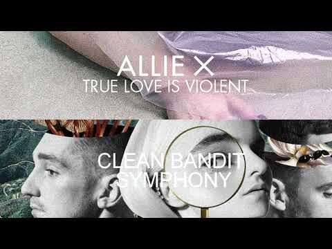 Clean Bandit, Zara Larsson & Allie X - Symphonies Are Violent (Mashup)