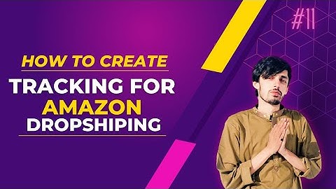 How to Create Tracking for Amazon Dropshipping | Peekro Store