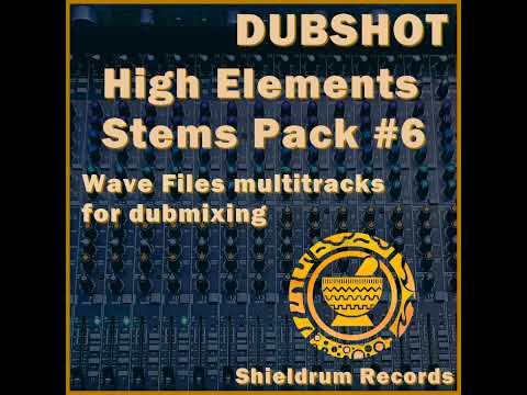 STEMS PACK #6 - DUBSHOT - HIGH ELEMENTS