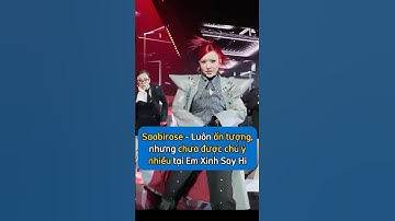 Saabirose - Luôn ấn tượng, nhưng chưa được chú ý nhiều tại Em Xinh Say Hi #emxinhsayhi #shorts