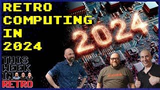 2024 Is The Year Of Retro Computing - This Week In Retro 153