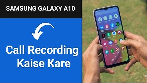 Samsung galaxy A10 me call recording kaise kare |how to enable call recording in Samsung galaxy A10